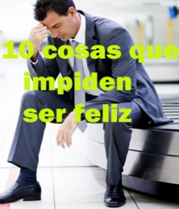 10 cosas que te impiden ser feliz