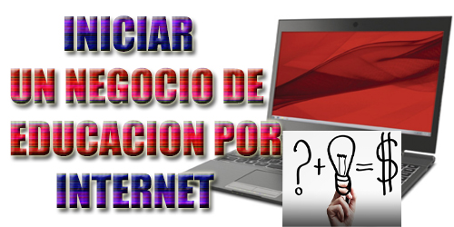 Como Iniciar un Negocio de Educación por Internet