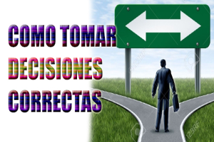 como tomar decisiones correctas en la vida
