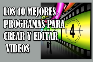 10 Mejores Programas para Crear y Editar Vídeos Profesionales Tanto para Windows como para Mac