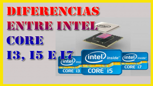 cual es la diferencia entre Los procesadores intel core i3 i5 e i7,que es Intel core i5,que es mejor intel core i5 o i7
