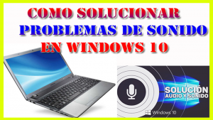 Como Solucionar Problemas de Sonido en Windows 11/10 y Otros Sistemas Operativos