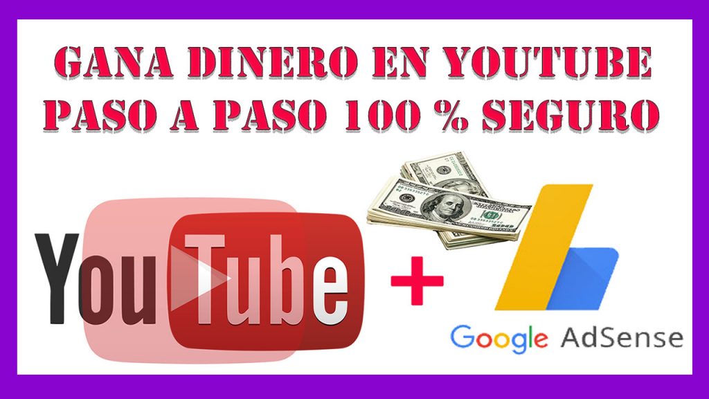 Como Ganar Dinero En Youtube【Paso A Paso 100 % Seguro】