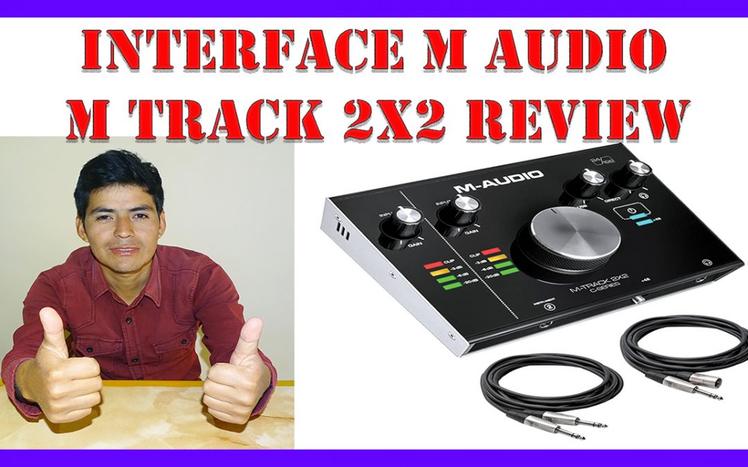 Interfaz M Audio M Track 2×2 – Review En Español