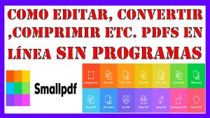  SMALLPDF: Edita, Convierte, Comprime PDFS Online De Forma Gratuita (Recomendado)